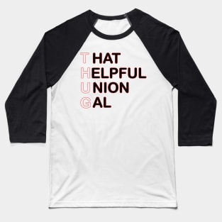 THUG - That Helpful Union Gal Baseball T-Shirt